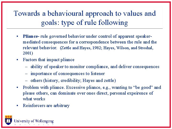 Towards a behavioural approach to values and goals: type of rule following • Pliance-