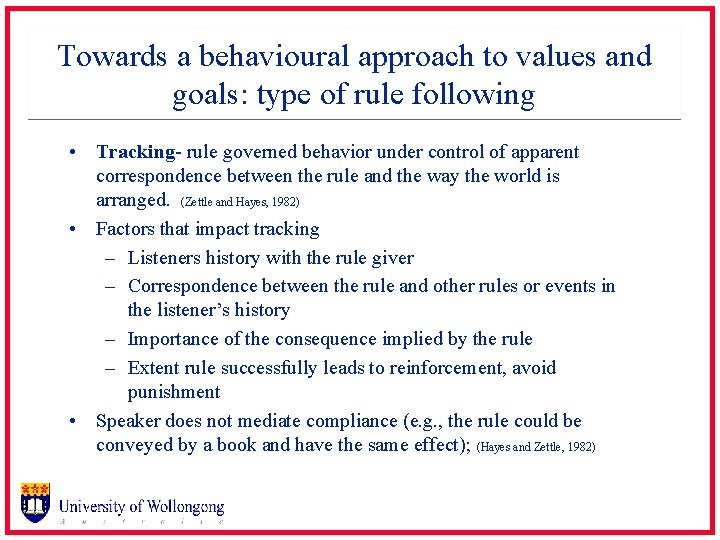 Towards a behavioural approach to values and goals: type of rule following • Tracking-