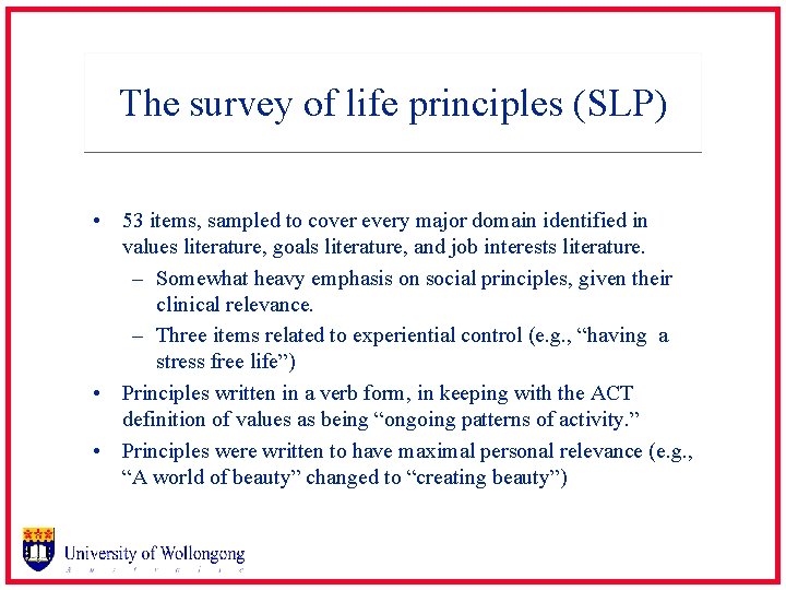 The survey of life principles (SLP) • 53 items, sampled to cover every major