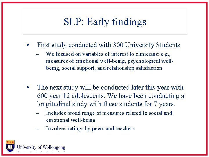 SLP: Early findings • First study conducted with 300 University Students – • We