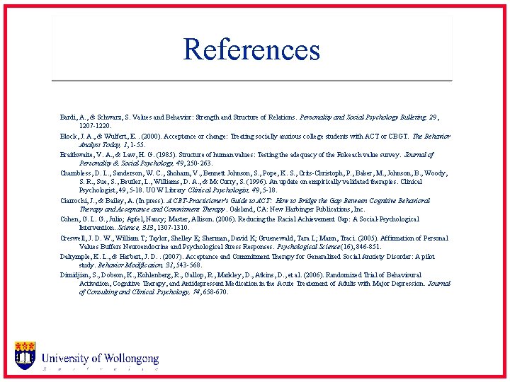 References Bardi, A. , & Schwarz, S. Values and Behavior: Strength and Structure of