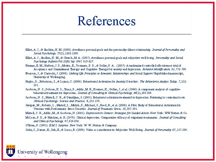 References Elliot, A. J. , & Sheldon, K. M. (1998). Avoidance personal goals and