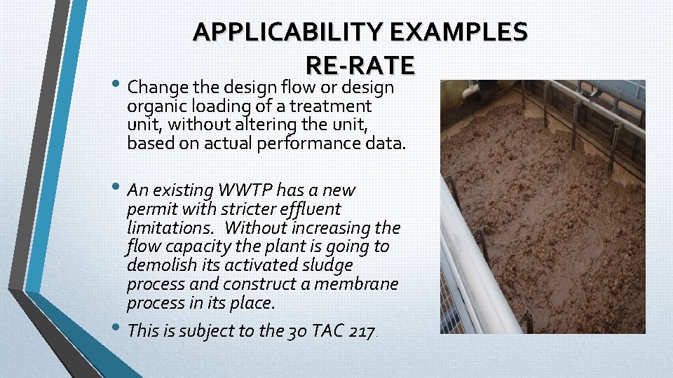 APPLICABILITY EXAMPLES RE-RATE • Change the design flow or design organic loading of a APPLICABILITY EXAMPLES RE-RATE • Change the design flow or design organic loading of a