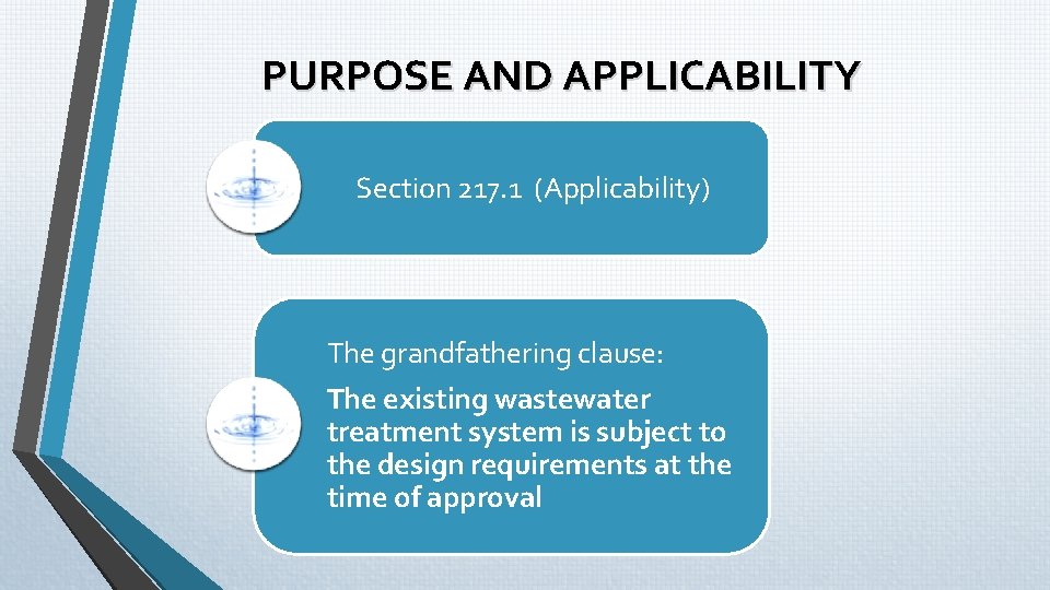 PURPOSE AND APPLICABILITY Section 217. 1 (Applicability) The grandfathering clause: The existing wastewater treatment PURPOSE AND APPLICABILITY Section 217. 1 (Applicability) The grandfathering clause: The existing wastewater treatment