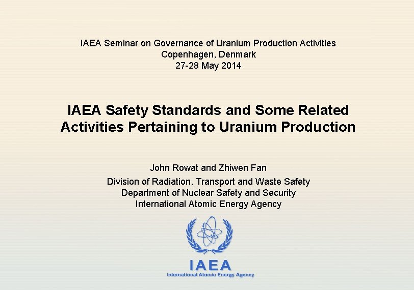 IAEA Seminar on Governance of Uranium Production Activities Copenhagen, Denmark 27 -28 May 2014