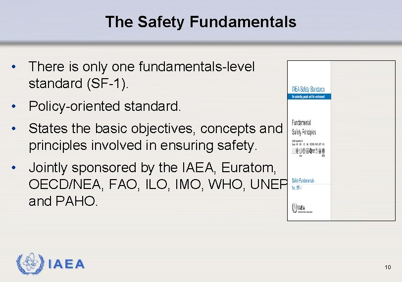 The Safety Fundamentals • There is only one fundamentals-level standard (SF-1). • Policy-oriented standard.