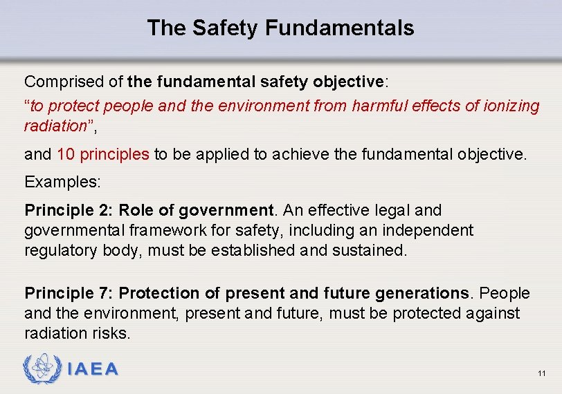 The Safety Fundamentals Comprised of the fundamental safety objective: “to protect people and the