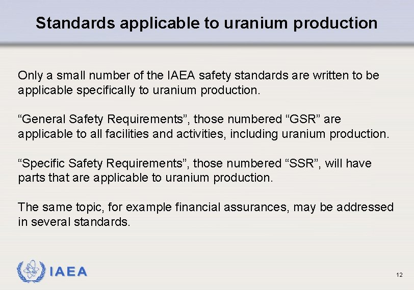 Standards applicable to uranium production Only a small number of the IAEA safety standards