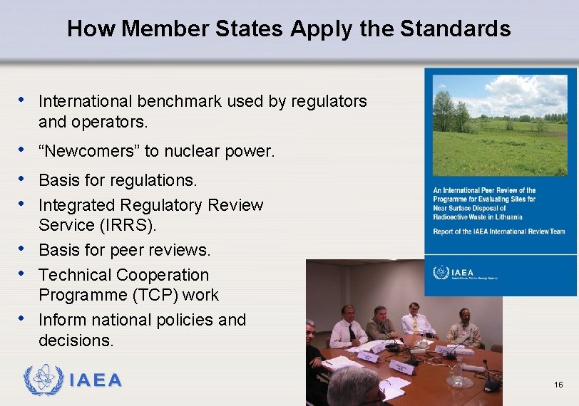 How Member States Apply the Standards • International benchmark used by regulators and operators.