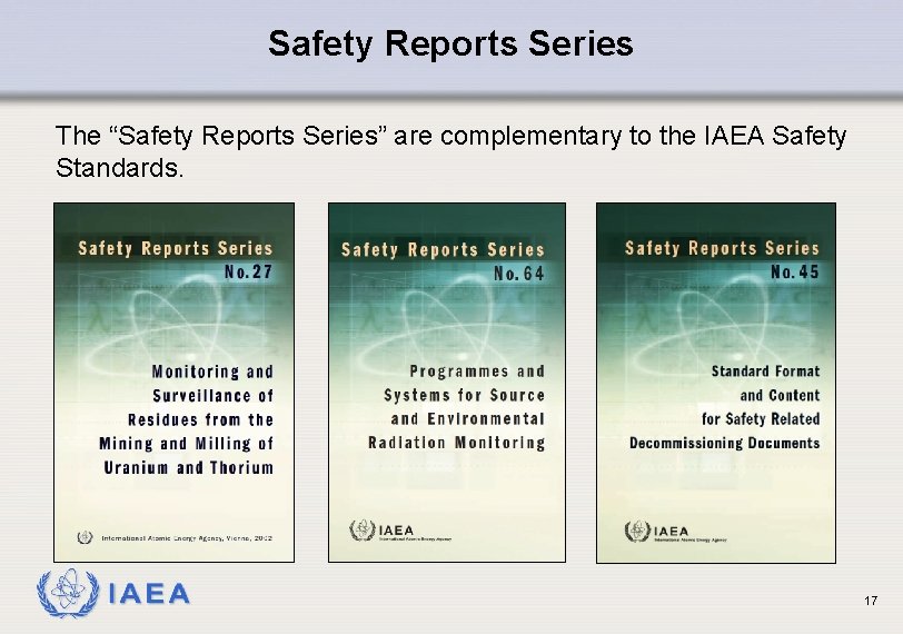 Safety Reports Series The “Safety Reports Series” are complementary to the IAEA Safety Standards.