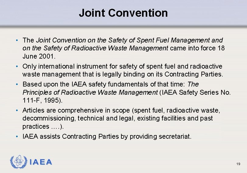 Joint Convention • The Joint Convention on the Safety of Spent Fuel Management and