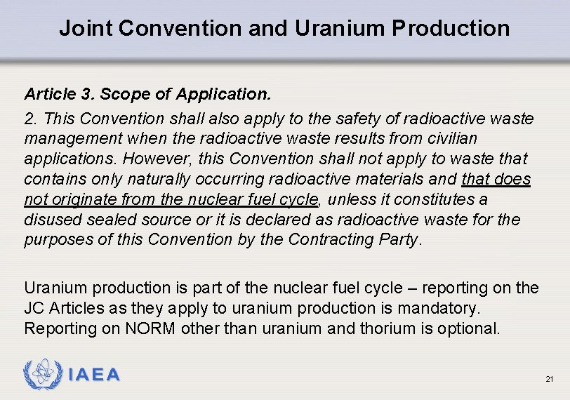 Joint Convention and Uranium Production Article 3. Scope of Application. 2. This Convention shall