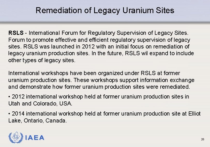 Remediation of Legacy Uranium Sites RSLS - International Forum for Regulatory Supervision of Legacy