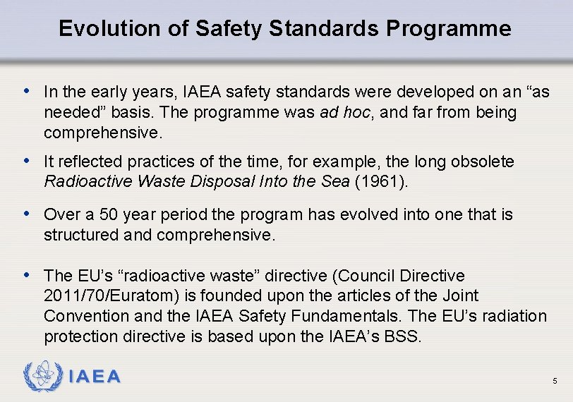 Evolution of Safety Standards Programme • In the early years, IAEA safety standards were