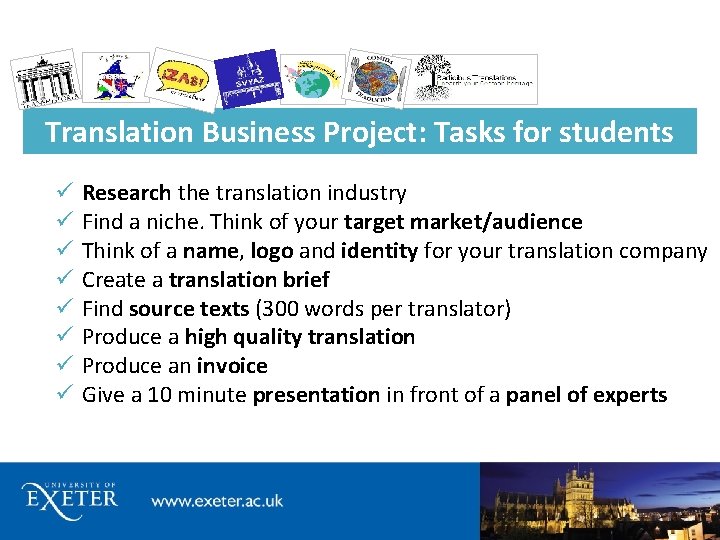 Translation Business Project: Tasks for students ü ü ü ü Research the translation industry