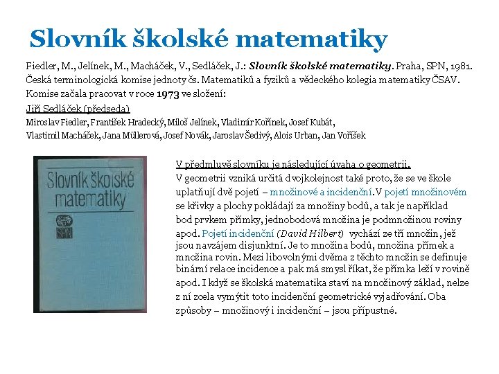 Slovník školské matematiky Fiedler, M. , Jelínek, M. , Macháček, V. , Sedláček, J.