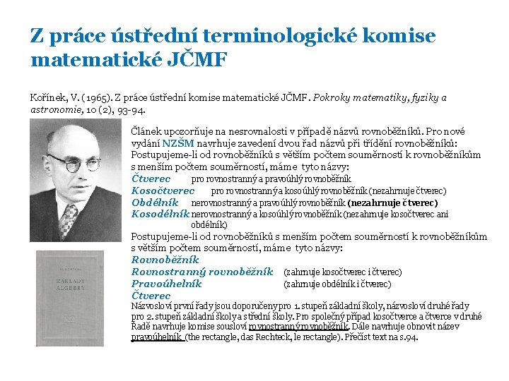 Z práce ústřední terminologické komise matematické JČMF Kořínek, V. (1965). Z práce ústřední komise