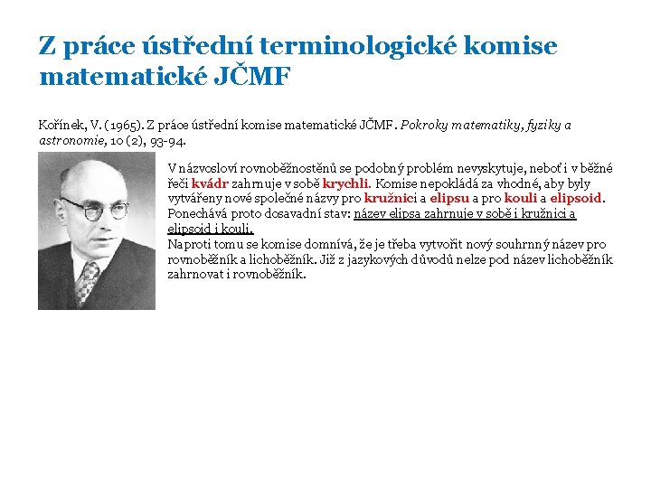 Z práce ústřední terminologické komise matematické JČMF Kořínek, V. (1965). Z práce ústřední komise