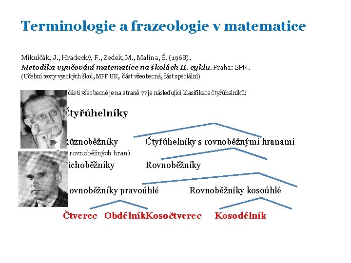 Terminologie a frazeologie v matematice Mikulčák, J. , Hradecký, F. , Zedek, M. ,