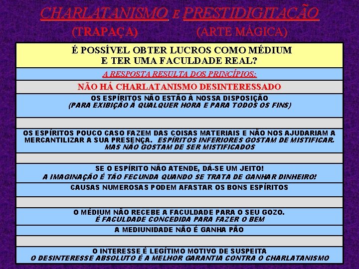 CHARLATANISMO E PRESTIDIGITAÇÃO (TRAPAÇA) (ARTE MÁGICA) É POSSÍVEL OBTER LUCROS COMO MÉDIUM E TER