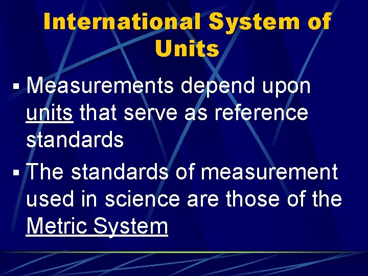 International System of Units § Measurements depend upon units that serve as reference standards