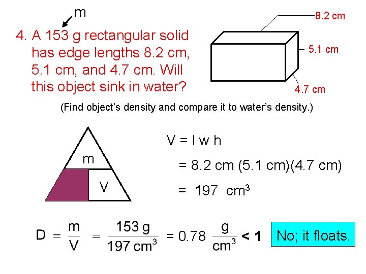 m 8. 2 cm 4. A 153 g rectangular solid has edge lengths 8.