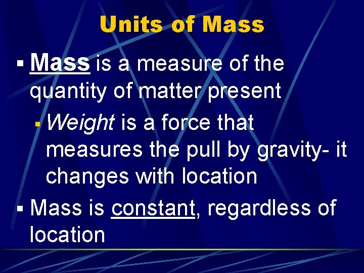 Units of Mass § Mass is a measure of the quantity of matter present