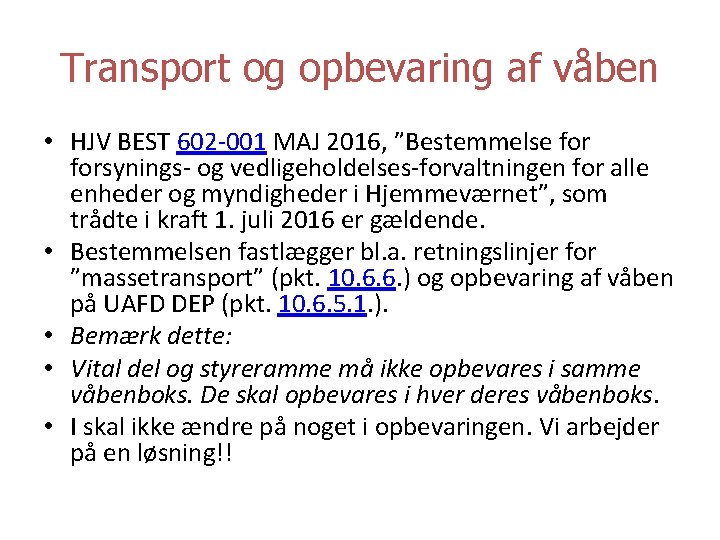 Transport og opbevaring af våben • HJV BEST 602 -001 MAJ 2016, ”Bestemmelse forsynings-