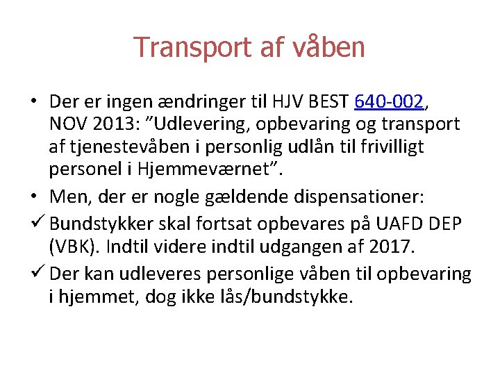 Transport af våben • Der er ingen ændringer til HJV BEST 640 -002, NOV