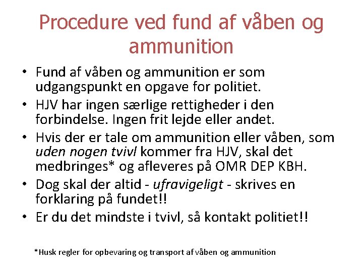 Procedure ved fund af våben og ammunition • Fund af våben og ammunition er