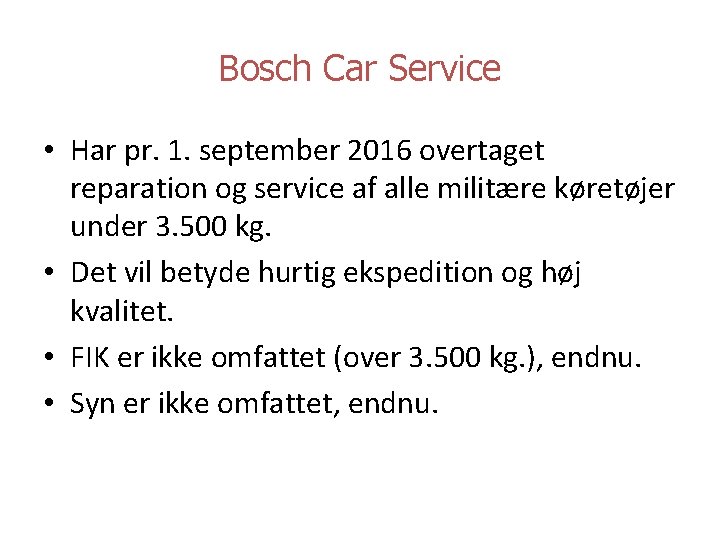 Bosch Car Service • Har pr. 1. september 2016 overtaget reparation og service af