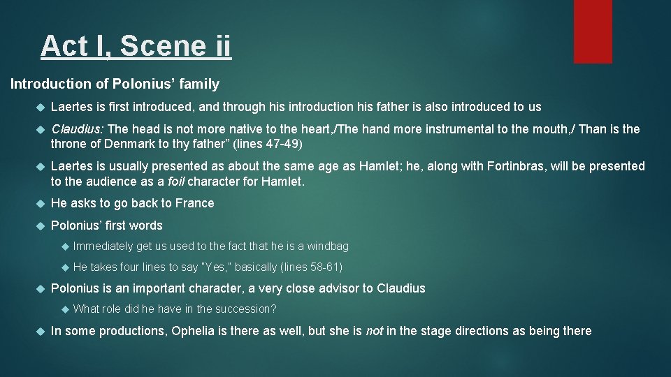 Act I, Scene ii Introduction of Polonius’ family Laertes is first introduced, and through