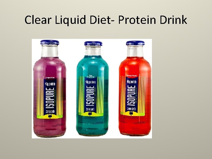 Clear Liquid Diet- Protein Drink 