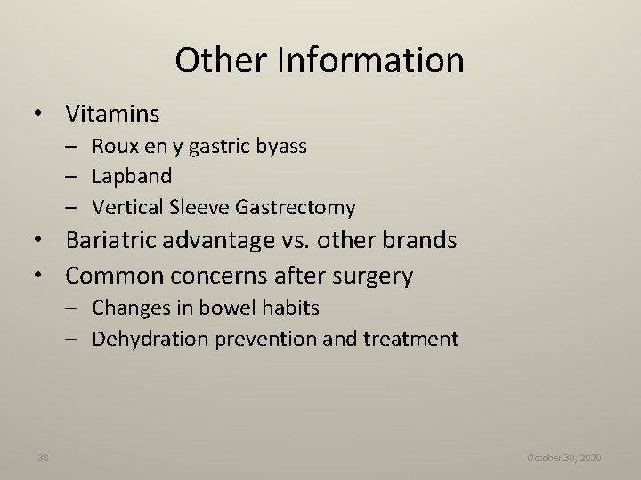 Other Information • Vitamins – Roux en y gastric byass – Lapband – Vertical