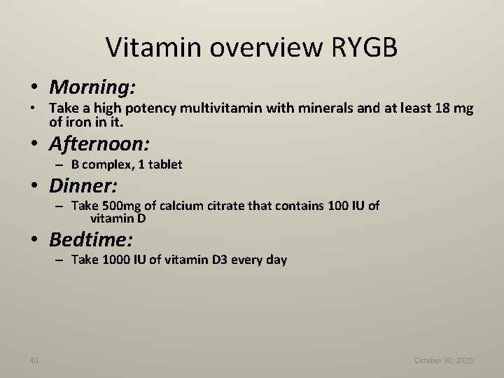 Vitamin overview RYGB • Morning: • Take a high potency multivitamin with minerals and