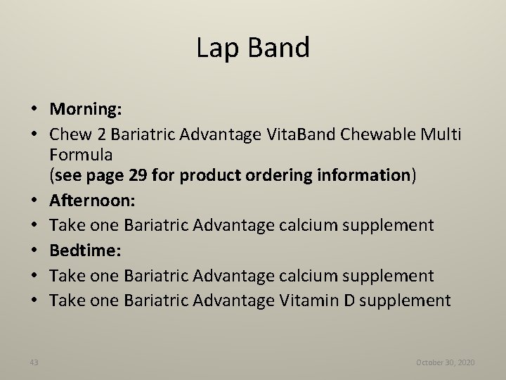 Lap Band • Morning: • Chew 2 Bariatric Advantage Vita. Band Chewable Multi Formula