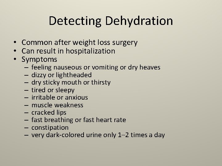 Detecting Dehydration • Common after weight loss surgery • Can result in hospitalization •