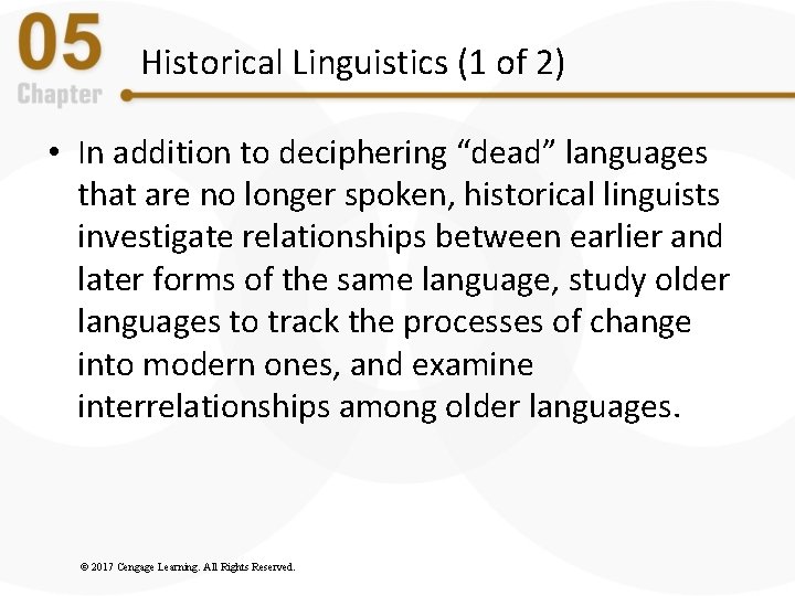 Historical Linguistics (1 of 2) • In addition to deciphering “dead” languages that are Historical Linguistics (1 of 2) • In addition to deciphering “dead” languages that are