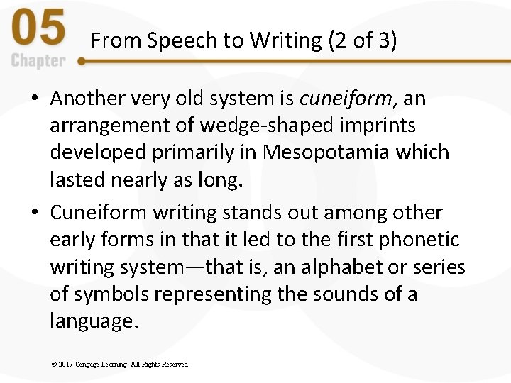 From Speech to Writing (2 of 3) • Another very old system is cuneiform, From Speech to Writing (2 of 3) • Another very old system is cuneiform,
