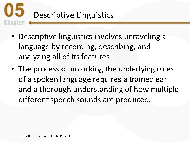 Descriptive Linguistics • Descriptive linguistics involves unraveling a language by recording, describing, and analyzing Descriptive Linguistics • Descriptive linguistics involves unraveling a language by recording, describing, and analyzing