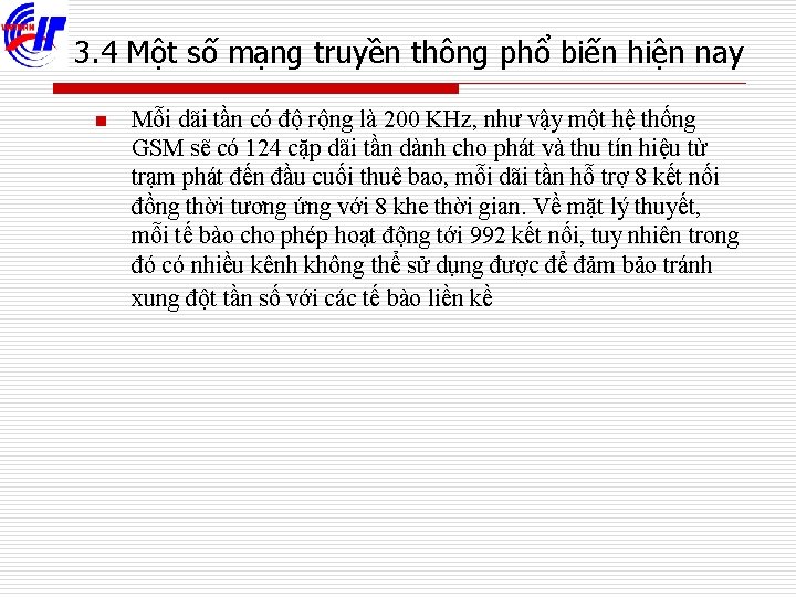 3. 4 Một số mạng truyền thông phổ biến hiện nay n Mỗi dãi