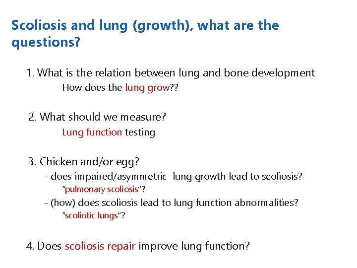 Scoliosis and lung (growth), what are the questions? 1. What is the relation between