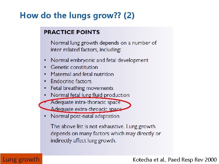 How do the lungs grow? ? (2) Lung growth Kotecha et al. , Paed