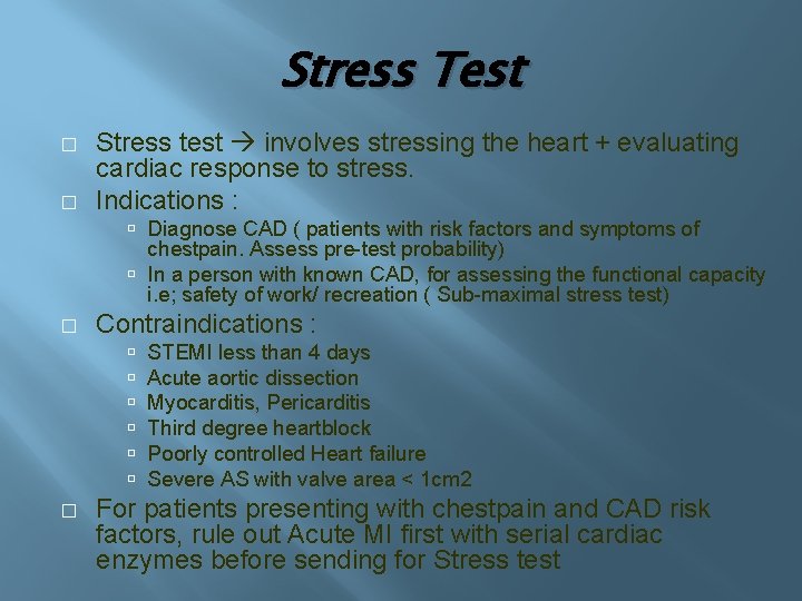 Stress Test � � Stress test involves stressing the heart + evaluating cardiac response