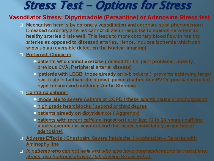 Stress Test - Options for Stress Vasodilator Stress: Dipyrimadole (Persantine) or Adenosine Stress test