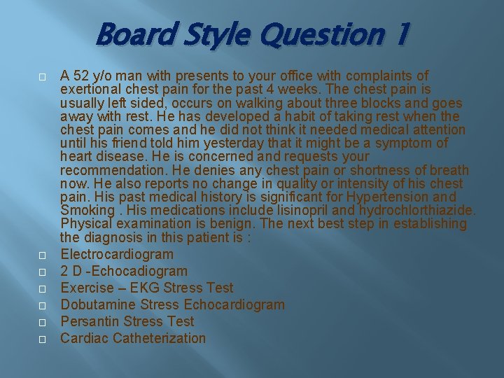 Board Style Question 1 � � � � A 52 y/o man with presents