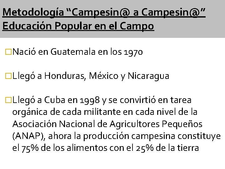 Metodología “Campesin@ a Campesin@” Educación Popular en el Campo �Nació en Guatemala en los Metodología “Campesin@ a Campesin@” Educación Popular en el Campo �Nació en Guatemala en los