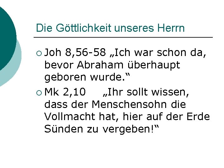 Die Göttlichkeit unseres Herrn ¡ Joh 8, 56 -58 „Ich war schon da, bevor