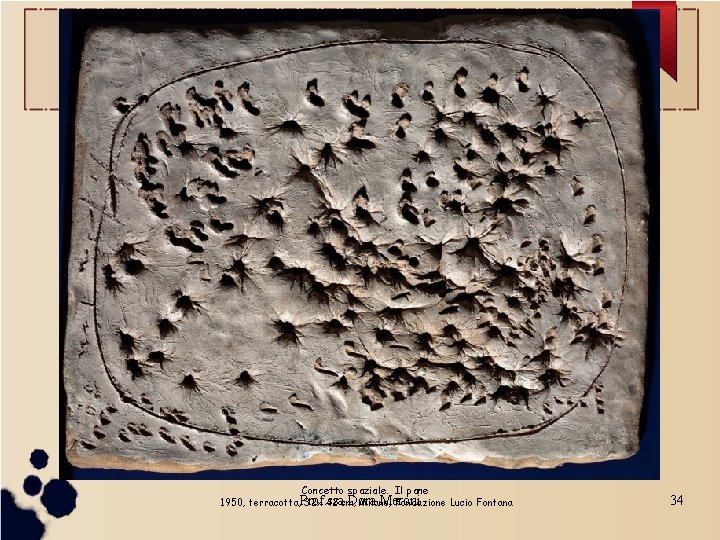Concetto spaziale. Il pane Dora Meroni 1950, terracotta, Prof. ssa 32 x 42 cm,