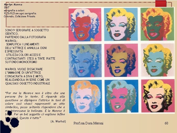 Marilyn Monroe 1967 serigrafie a colori 91, 5 x 91, 5 cm ogni serigrafia